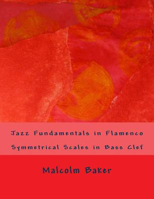 Libro Jazz Fundamentals In Flamenco: Symmetrical Scales I...