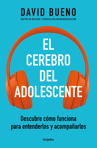 Cerebro Del Adolescente, El - David Bueno, De David Bueno. Editorial Grijalbo En Español