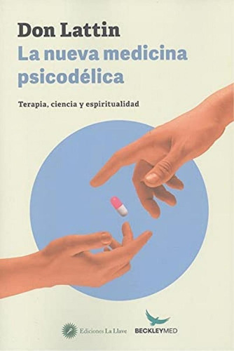 Libro: La Nueva Medicina Psicodelica. Lattin, Don. La Llave