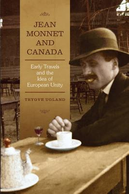 Libro Jean Monnet And Canada: Early Travels And The Idea ...