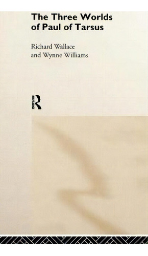 The Three Worlds Of Paul Of Tarsus, De Richard Wallace. Editorial Taylor Francis Ltd, Tapa Dura En Inglés