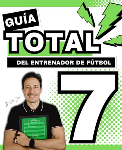 Libro Del Entrenador De Fútbol 7. Guía Total Para Empezar De