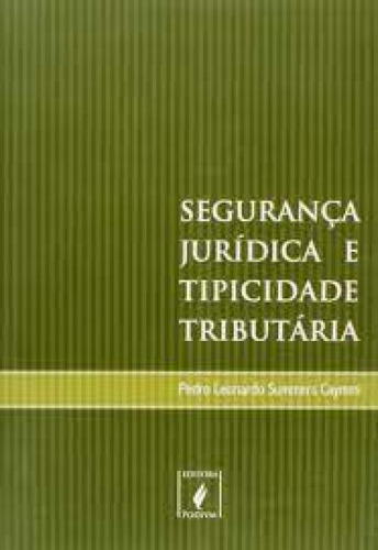 SEGURANCA JURIDICA E TIPICIDADE TRIBUTARIA, de Stella Caymmi. Editora JUSPODIVM, capa mole em português