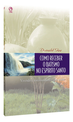 Como receber o batismo no Espírito Santo, de Casa Publicadora das Assembleias de Deus. Editora Casa Publicadora das Assembleias de Deus, capa mole em português, 1987