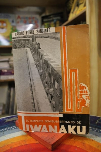 El Templete Semisubterraneo De Tiwanaku - Carlos Ponce Sangi