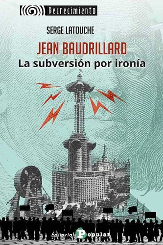 Jean Baudrillard. La Subversion Por Ironia, De Latouche, Serge. Editorial Popular, Tapa Blanda En Español