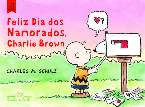 Snoopy - Feliz Dia Dos Namorados, Charlie Brown, De Charles M. Schulz. Série N/a Editora Companhia Das Letrinhas, Capa Mole Em Português, 2014
