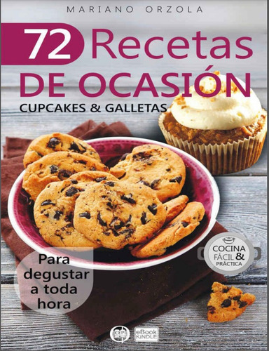 72 Recetas Para Preparar Cupcakes Y Galletas