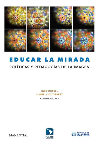 Educar La Mirada - Ines Dussel