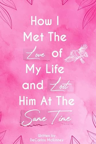 Libro: How I Met The Love Of My Life And Lost Him At The