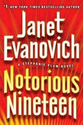 Notorious Nineteen by Janet Evanovich Notorious Nineteen by Janet Evanovich