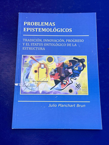 Problemas Epistemológicos - Julio Planchart