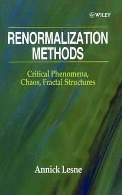 Renormalization Methods : Critical Phenomena, Chaos, Frac...