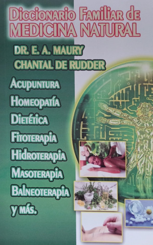 Medicina Natural. Acupuntura, Homeopatia, Dietetica, Fitote