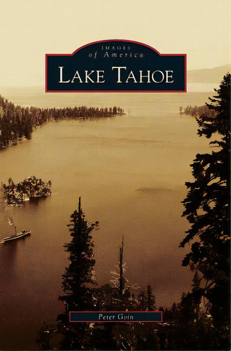 Lake Tahoe, De Goin, Peter. Editorial Arcadia Lib Ed, Tapa Dura En Inglés