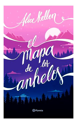 El Mapa De Los Anhelos/ Nuevo Y Sellado + Envío