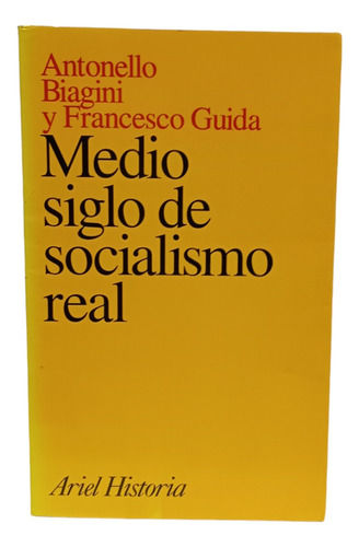 Medio Siglo De Socialismo Real, Antonello Biagini