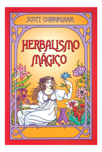 Herbalismo Mágico - Scott Cunningham/ Libro Nuevo Y Sellado 