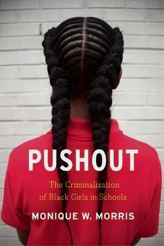 Pushout, De Monique W. Morris. Editorial New Press, Tapa Dura En Inglés