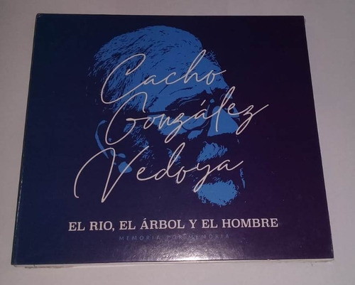 Cacho Gonzalez Vedoya  El Rio, El Arbol Y El Hombre Cd Kkt 