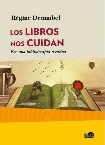 Los Libros Nos Cuidan - Regine Detambel - Por Una Bibliotera