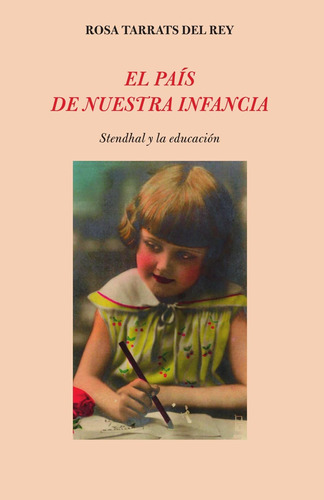 Libro: El País De Nuestra Infancia: Stendhal Y La Educación