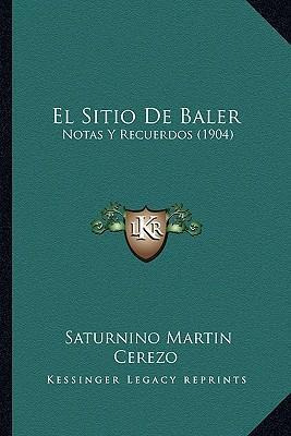 Libro El Sitio De Baler : Notas Y Recuerdos (1904) - Satu...