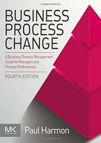 Business Process Change (4th Edition) - Harmon