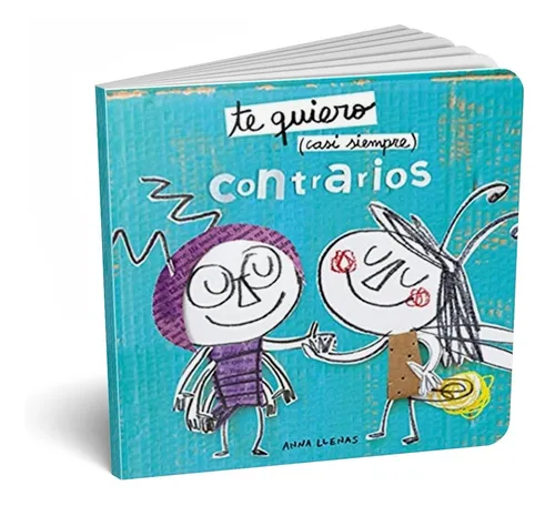 Te Quiero Casi Siempre. Contrarios- Anna Llenas -