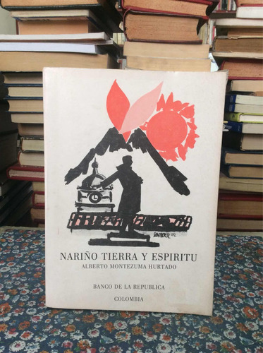 Nariño Tierra Y Espíritu Por Alberto Montezuma Departamento