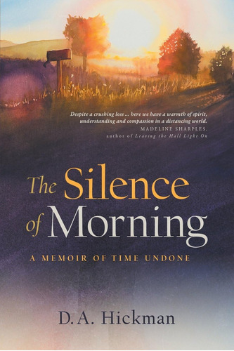 Libro:  The Silence Of Morning: A Memoir Of Time Undone