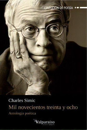 Mil Novecientos Treinta Y Ocho, De Simic, Charles. Editorial Valparaíso Ediciones, Tapa Blanda En Inglés