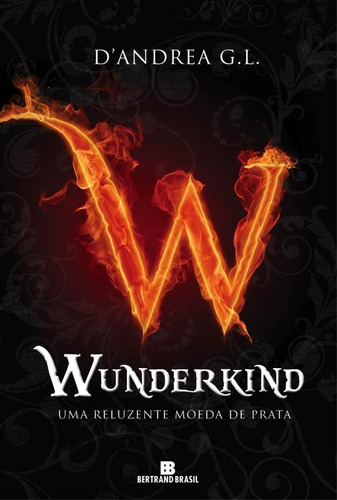 Wunderkind: Uma reluzente moeda de prata (Vol. 1), de Andrea, Luca. Série Wunderkind Editora Bertrand Brasil Ltda., capa mole em português, 2012