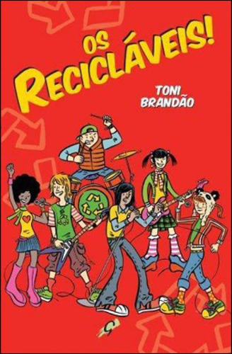 Os Recicláveis!, De Brandão, Toni. Editora Gaia Editora, Capa Mole Em Português