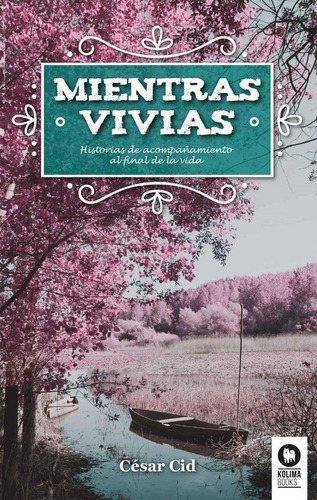 Libro: Mientras Vivías. Cid Gil, Cesar. Kolima