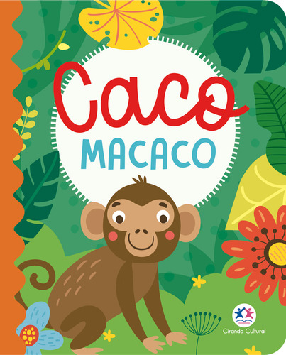 Caco Macaco - (8432): Caco Macaco, De Editora Ciranda Cultural. Série Infantil, Vol. Literatura Infantil. Editora Ciranda Cultural, Capa Mole, Edição Literatura Infantil Em Português, 20