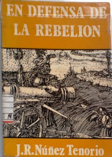 J R Nuñez Tenorio - En Defensa De La Rebelión