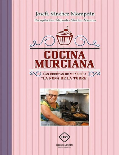 Libro Cocina Murciana. Las Recetas De Mi Abuela  La Nena ...