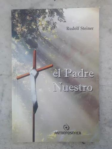 El Padre Nuestro De Rudolf Steiner