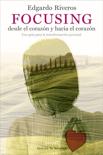 Focusing Desde El Corazon Y Hacia El Corazon - Riveros Aedo,