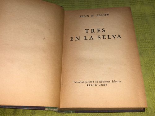 Tres En La Selva - Félix M. Pelayo - Jackson / Selectas (Usado)