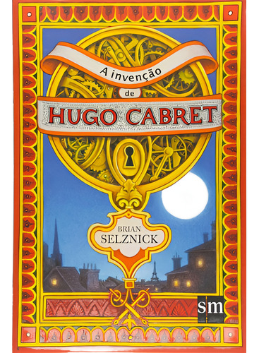 A Invenção De Hugo Cabret - Brian Selznick - Livro Físico