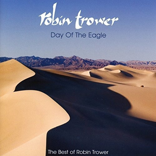 Cd Day Of The Eagle The Best Of Robin Trower - Trower, Robi