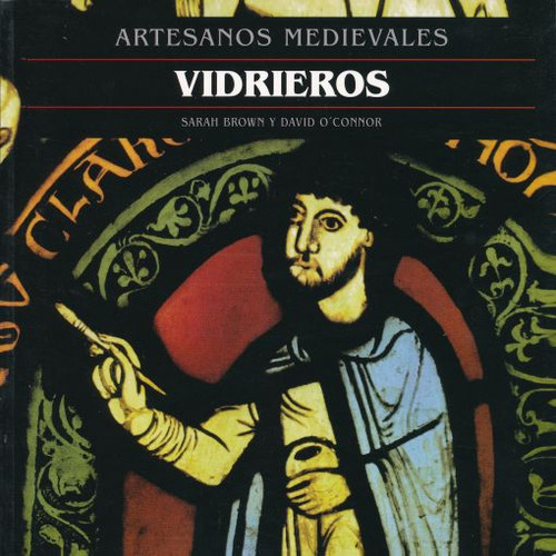 Libro: Artesanos Medievales Vidrieros