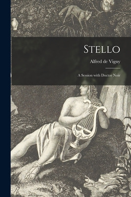 Libro Stello; A Session With Doctor Noir - De Vigny, Alfred