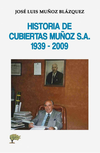 Historia De Cubiertas Muñoz S.a. 1939 - 2009
