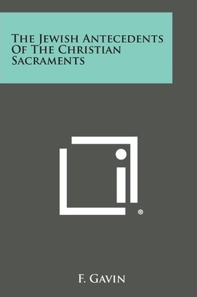 Libro The Jewish Antecedents Of The Christian Sacraments ...