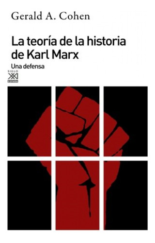 Teoría De La Historia De Karl Marx. Una Defensa - Cohen, Ge