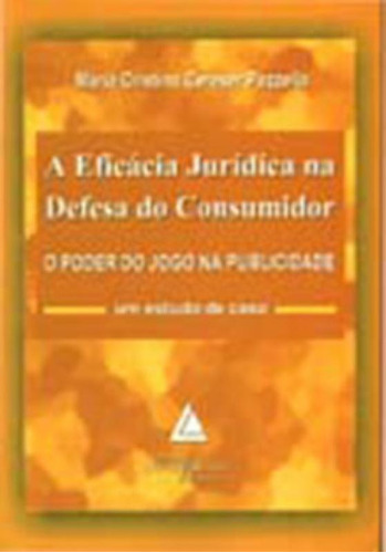 A eficácia jurídica na defesa do consumidor: O poder do jo, de Pezzella Cereser. Editorial LIVRARIA DO ADVOGADO, tapa mole en português
