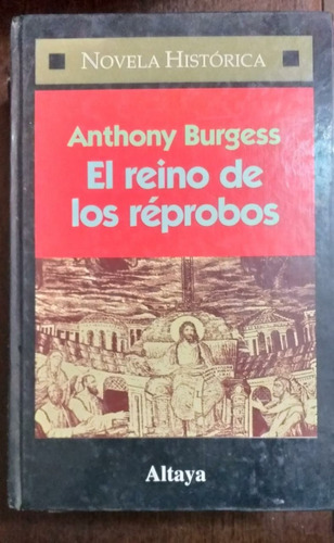 El Reino De Los Réprobos - Anthony Burgess - Altaya